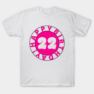 Happy 22nd birthday T-Shirt